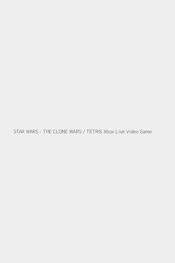 STAR WARS - THE CLONE WARS / TETRIS Xbox Live Video Game