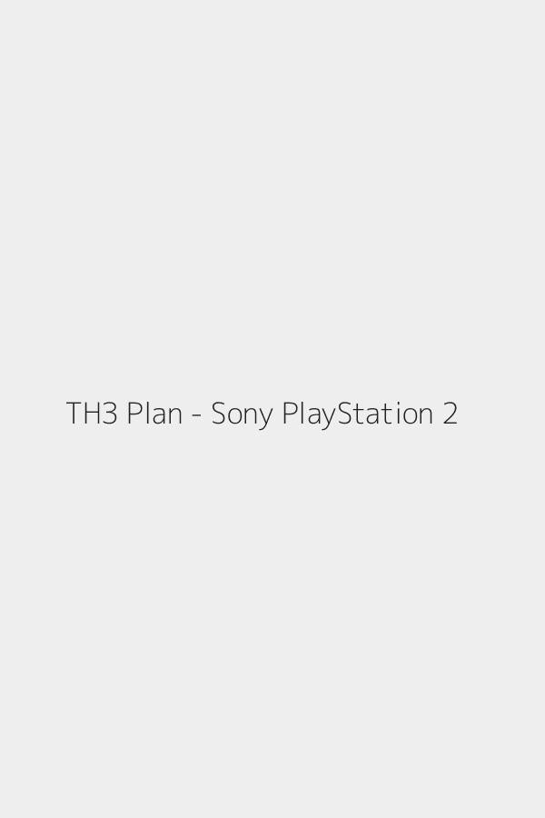 TH3 Plan - Sony PlayStation 2