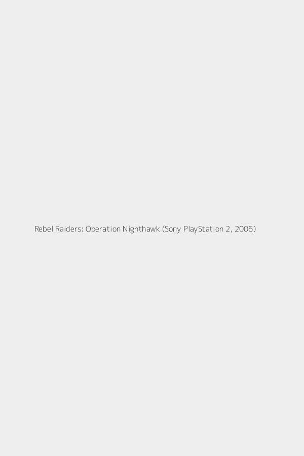 Rebel Raiders: Operation Nighthawk (Sony PlayStation 2, 2006)