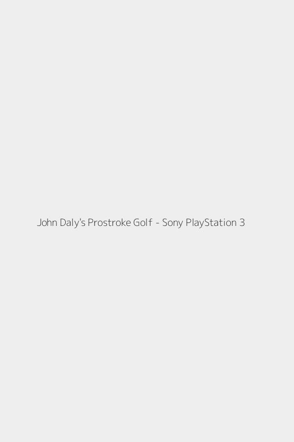 John Daly's Prostroke Golf - Sony PlayStation 3
