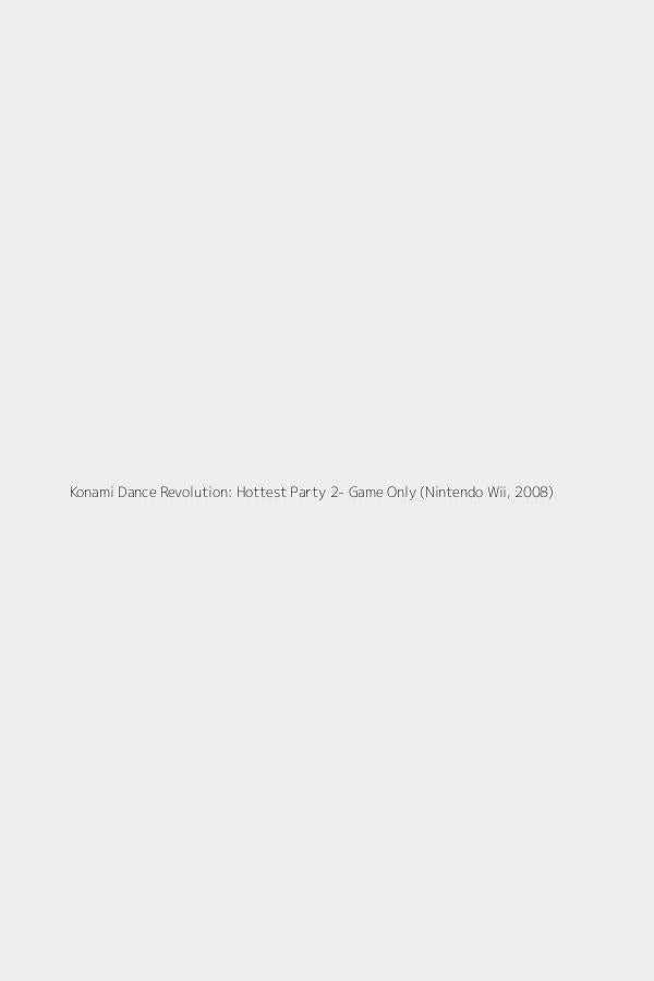 Konami Dance Revolution: Hottest Party 2- Game Only (Nintendo Wii, 2008)