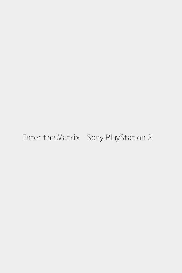 Enter the Matrix - Sony PlayStation 2
