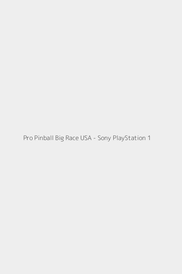 Pro Pinball Big Race USA - Sony PlayStation 1