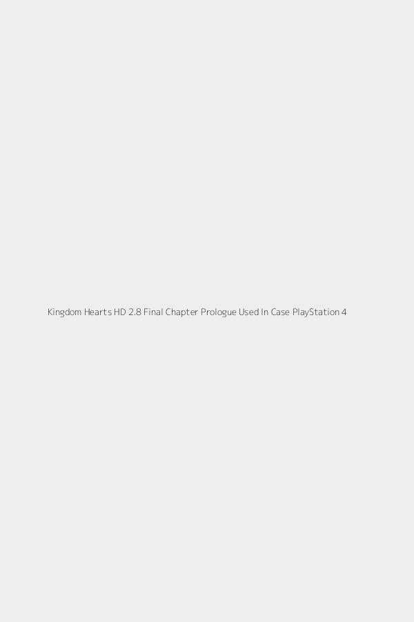 Kingdom Hearts HD 2.8 Final Chapter Prologue Used In Case PlayStation 4