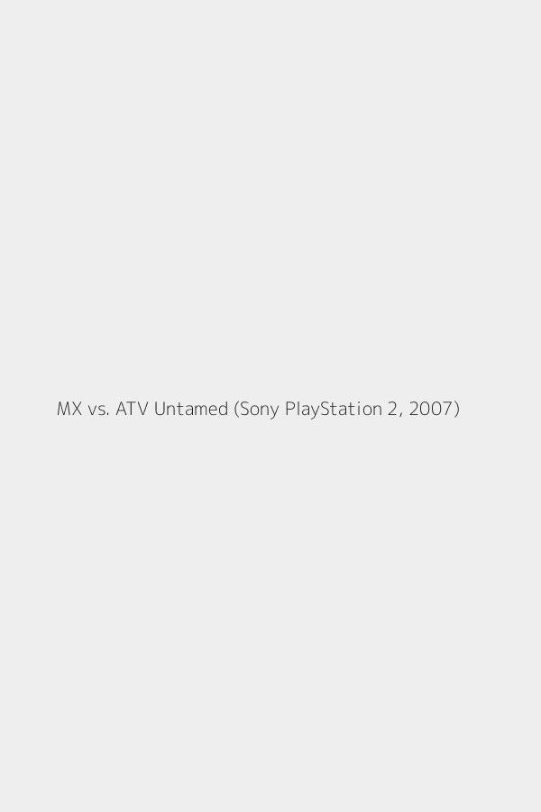 MX vs. ATV Untamed (Sony PlayStation 2, 2007)