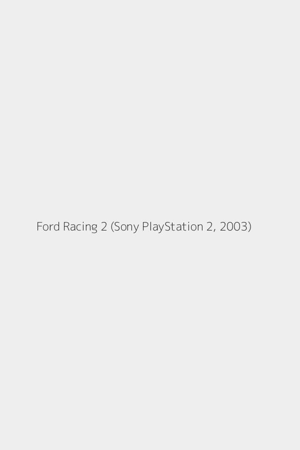 Ford Racing 2 (Sony PlayStation 2, 2003)