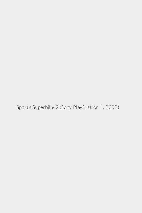 Sports Superbike 2 (Sony PlayStation 1, 2002)
