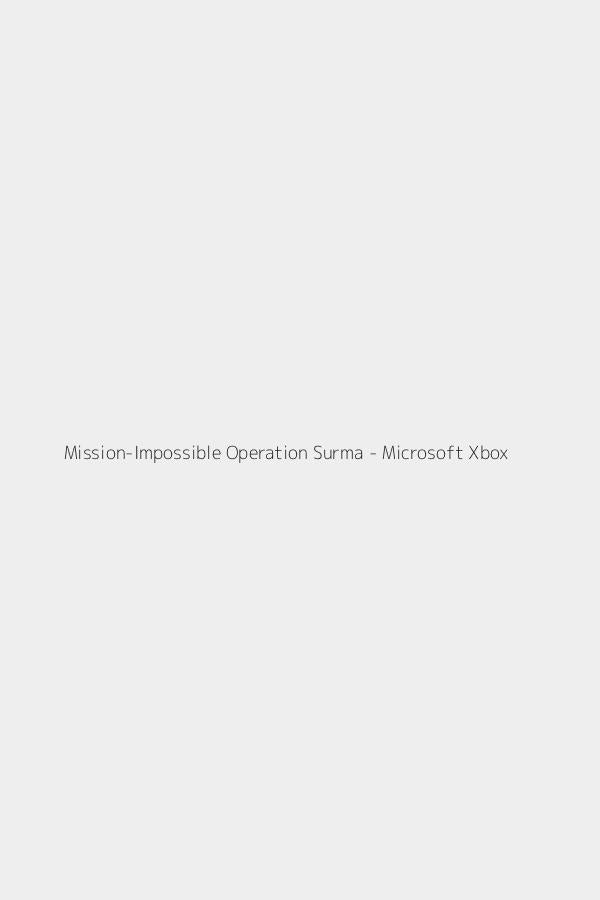 Mission-Impossible Operation Surma - Microsoft Xbox