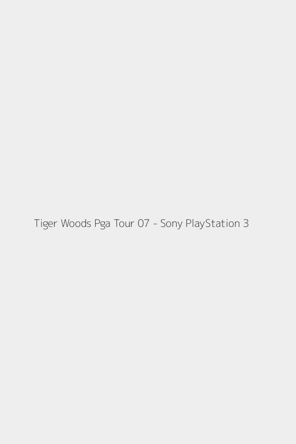 Tiger Woods Pga Tour 07 - Sony PlayStation 3