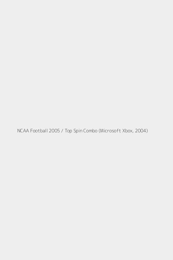 NCAA Football 2005 / Top Spin Combo (Microsoft Xbox, 2004)