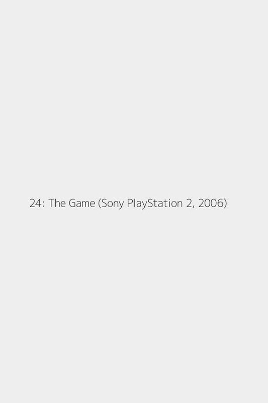 24: The Game (Sony PlayStation 2, 2006)