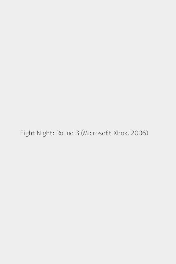 Fight Night: Round 3 (Microsoft Xbox, 2006)