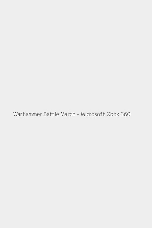 Warhammer Battle March - Microsoft Xbox 360