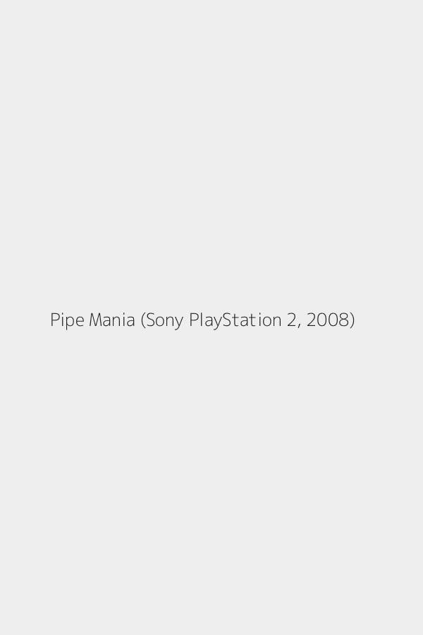 Pipe Mania (Sony PlayStation 2, 2008)