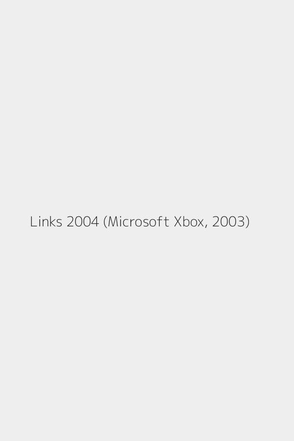 Links 2004 (Microsoft Xbox, 2003)