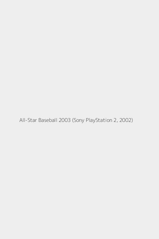 All-Star Baseball 2003 (Sony PlayStation 2, 2002)