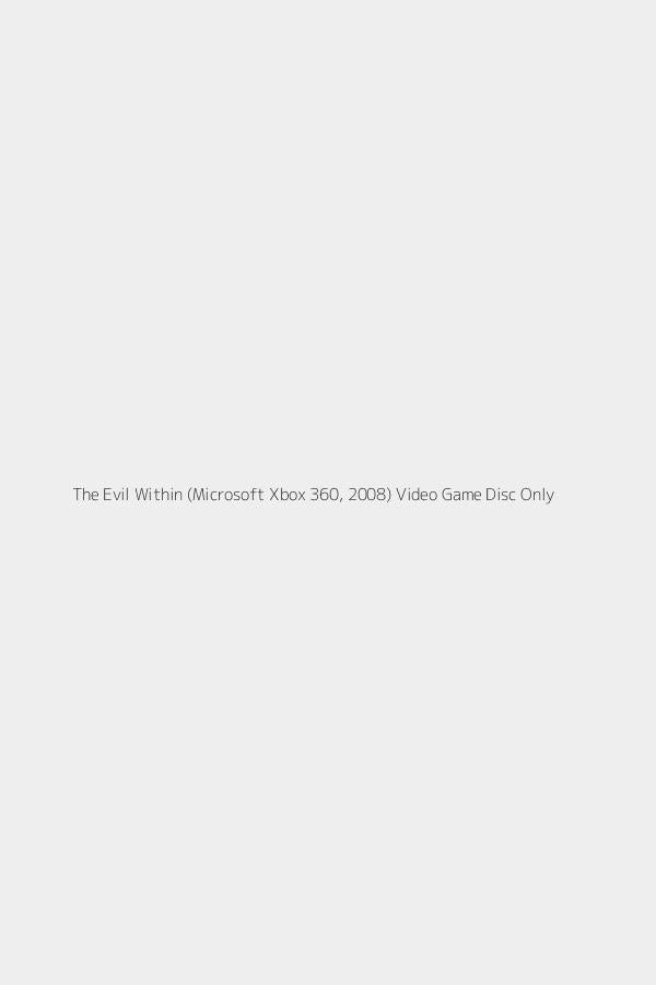 The Evil Within (Microsoft Xbox 360, 2008) Video Game Disc Only