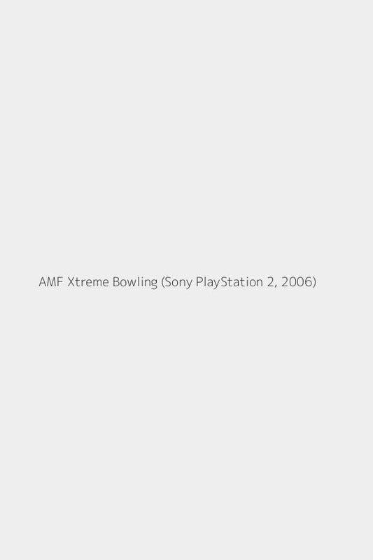 AMF Xtreme Bowling (Sony PlayStation 2, 2006)