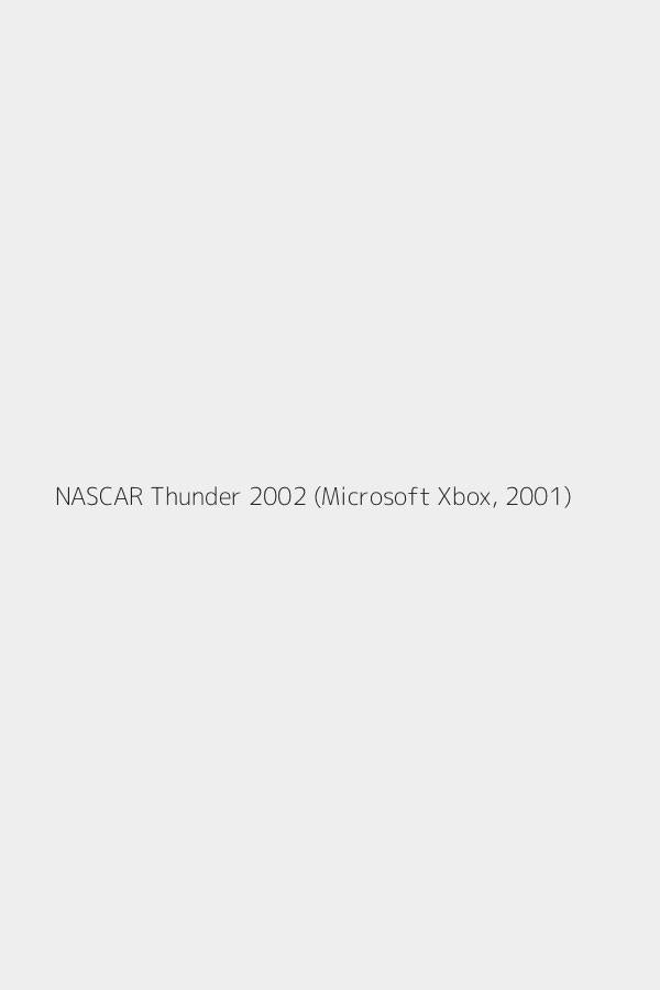 NASCAR Thunder 2002 (Microsoft Xbox, 2001)