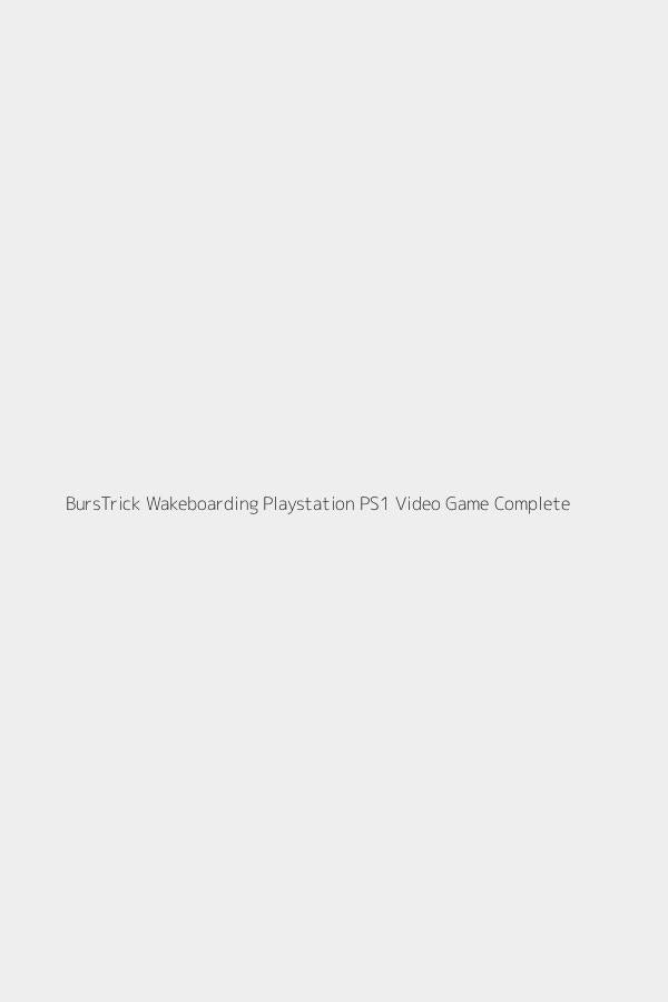 BursTrick Wakeboarding Playstation PS1 Video Game Complete