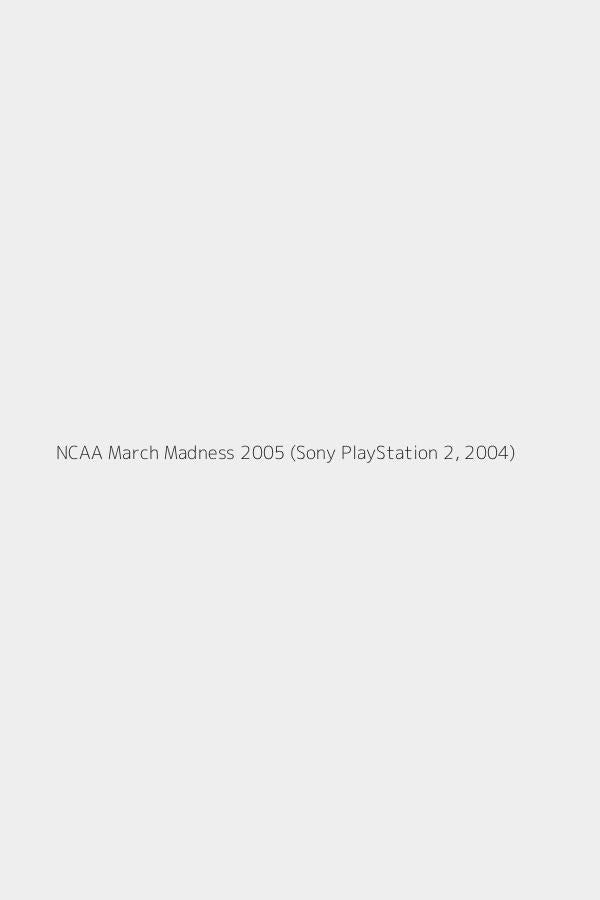 NCAA March Madness 2005 (Sony PlayStation 2, 2004)