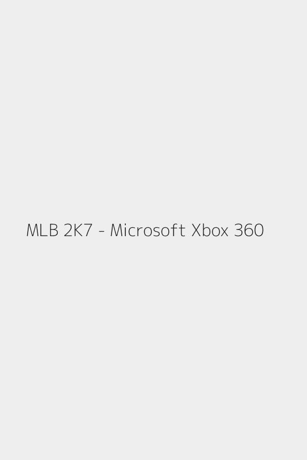 MLB 2K7 - Microsoft Xbox 360