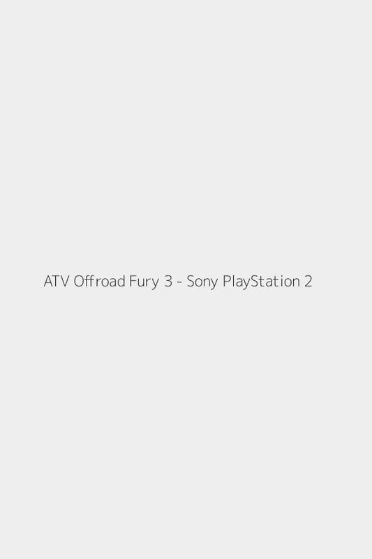 ATV Offroad Fury 3 - Sony PlayStation 2