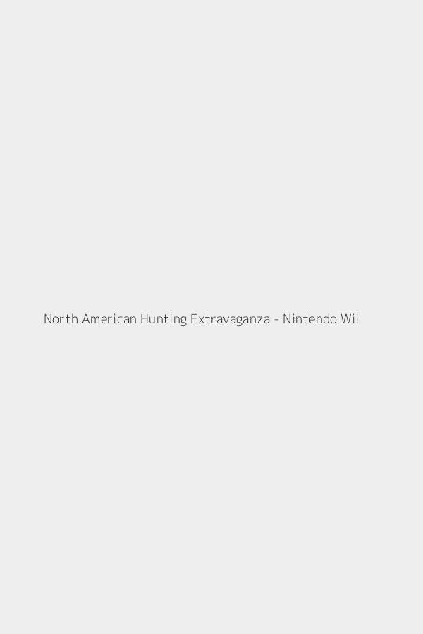 North American Hunting Extravaganza - Nintendo Wii