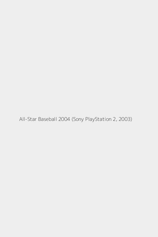 All-Star Baseball 2004 (Sony PlayStation 2, 2003)